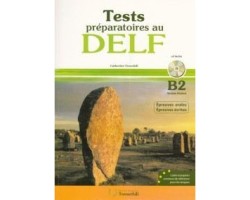 TEST PREPARATOIRES AU DELF B2 ECRIT + ORAL CORRIGES N/E