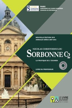 SORBONNE C2 LA PRATIQUE DE LEXAMEN N/E 2018 ANNALES GRECE 2007-2016 PROFESSEUR