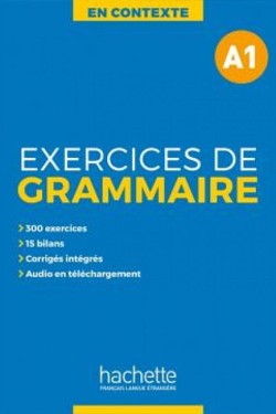 EXERCICES DE GRAMMAIRE EN CONTEXTE A1 (+ MP3 + CORRIGES)