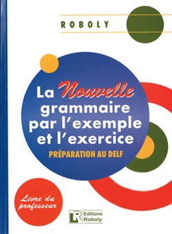 LA NOUVELLE GRAMMAIRE PAR LEXAMPLE ET LEXERCICE PROFESSEUR