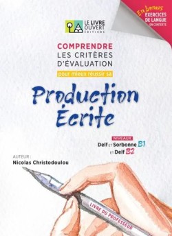 COMPRENDRE LES CRITÈRES DÉVALUATION POUR MIEUX RÉUSSIR SA PRODUCTION ÉCRITE - PROF