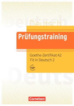 PRUEFUNGSTRAINING GOETHE-ZERTIFIKAT A2:FIT IN DEUTSCH 2