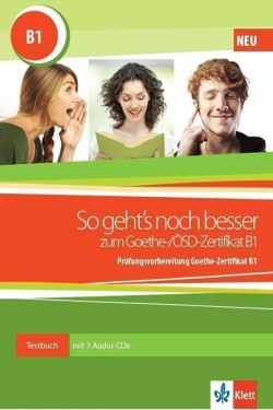 SO GEHTS NOCH BESSER ZUM GOETHE ZERTIFIKAT B1 TESTBUCH (+KLETT BOOK-APP+GLOSSAR+AUDIOS ONLINE)