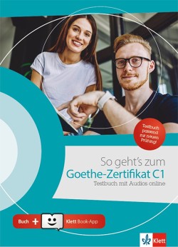 SO GEHTS ZUM GOETHE-ZERTIFIKAT C1 TESTBUCH (mit Audios online + Klett Book-App)