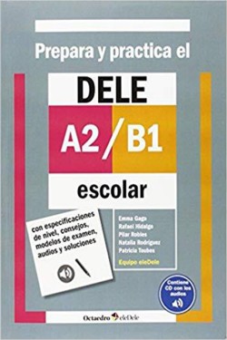 PREPARA Y PRACTICA EL DELE ESCOLAR A2 + B1 (+ CD) N/E