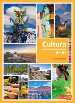 CULTURA EN EL MUNDO HISPANOHABLANTE A2/B1 NUEVA EDICION
