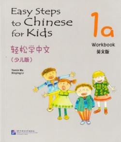 EASY STEPS TO CHINESE FOR KIDS 1A WORKBOOK