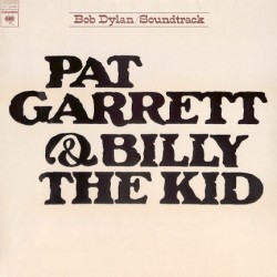 BOB DYLAN - PAT GARRETT & BILLY THE KID