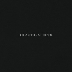 CIGARETTES AFTER SEX - CIGARETTES AFTER SEX