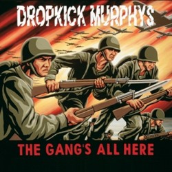 DROPKICK MURPHYS - THE GANGS ALL HERE
