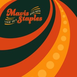 MAVIS STAPLES - LIVIN ON A HIGH NOTE
