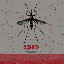 ISIS - MOSQUITO CONTROL / THE RED SEA (2 LP)