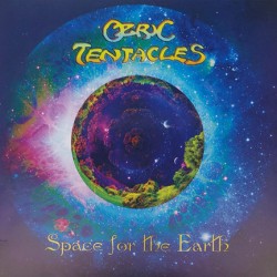 OZRIC TENTACLES - SPACE FOR THE EARTH