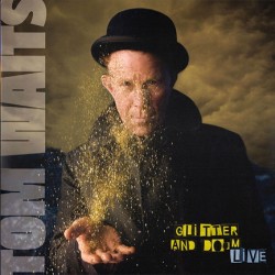 TOM WAITS - GLITTER AND DOOM (REMASTERED) (2 LP)