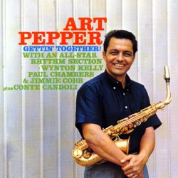ART PEPPER - GETTIN TOGETHER