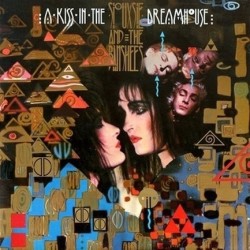 SIOUXSIE AND BANSHEES - A KISS IN THE DREAMHOUSE