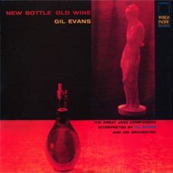 GIL EVANS - NEW BOTTLE, OLD WINE