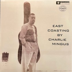 CHARLES MINGUS - EAST COASTING
