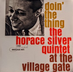HORACE SILVER - DOIN THE THING