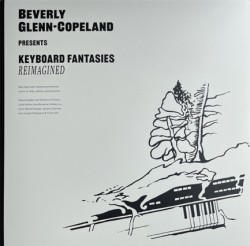 BEVERLY GLENN-COPELAND - KEYBOARD FANTASIES REIMAGINED