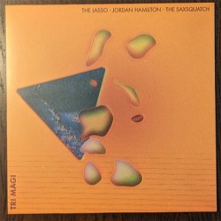 THE LASSO, JORDAN HAMILTON & THE SAXSQUATCH - TRI-MAGI
