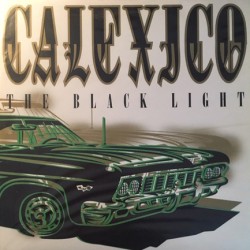 CALEXICO - THE BLACK LIGHT