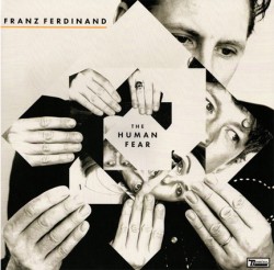 FRANZ FERDINARD - THE HUMAN FEAR LIMITED EDITION