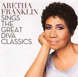 ARETHA FRANKLIN - SINGS THE GREAT DIVA CLASSICS