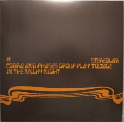 STEREOLAB - COBRA AND PHASES GROUP PLAY VOLTAGE IN THE MILKY NIGHT (2 LP)