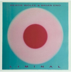 BRIAN ENO/WOLFE BEATIE - LIMINAL