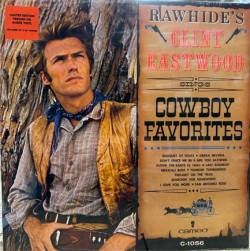 CLINT EASTWOOD - RAWHIDES CLINT EASTWOOD SINGS COWBOY FAVORITES