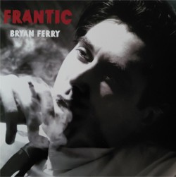 BRYAN FERRY - FRANTIC