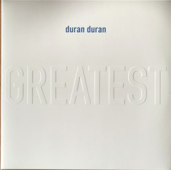 DURAN DURAN - GREATEST