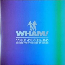 GEORGE MICHAEL & WHAM! - THE SINGLES: ECHOES FROM THE EDGE OF HEARTACHE (2 LP)