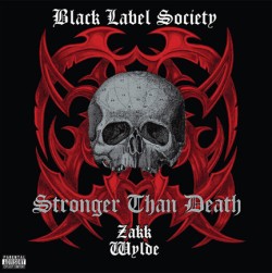 BLACK LABEL SOCIETY - STRONGER THAN DEATH (2LP)