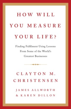 How Will You Measure Your Life?