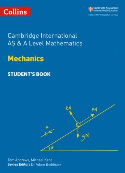 Cambridge International AS & A Level Mathematics Mechanics Student’s Book