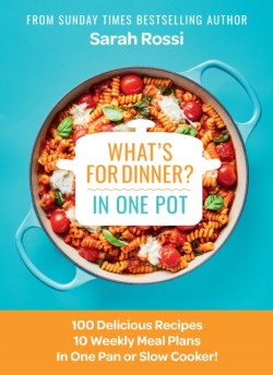 Whats for Dinner in One Pot?