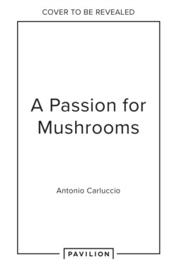 A Passion for Mushrooms
