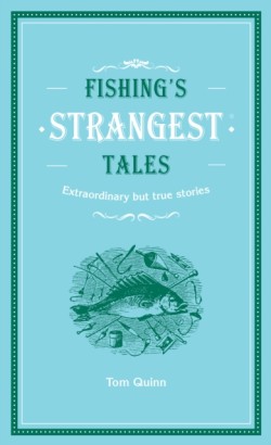 Fishings Strangest Tales