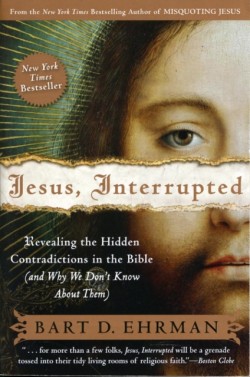Jesus, Interrupted: Revealing the Hidden Contradictions in the Bible (An d Why We Dont Know About Them)