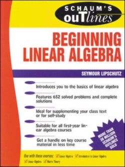 Schaums Outline of Beginning Linear Algebra