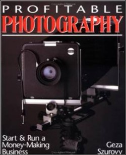 Profitable Photography: Start and Run a Money-Making Business