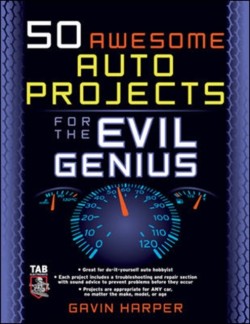 50 Awesome Auto Projects for the Evil Genius