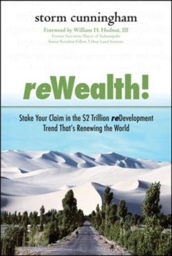 ReWealth!: Stake Your Claim in the $2 Trillion Development Trend Thats Renewing the World