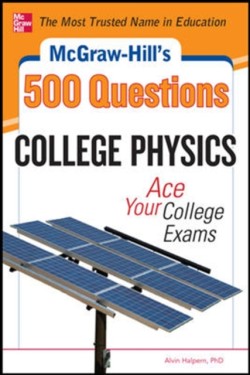 McGraw-Hills 500 College Physics Questions