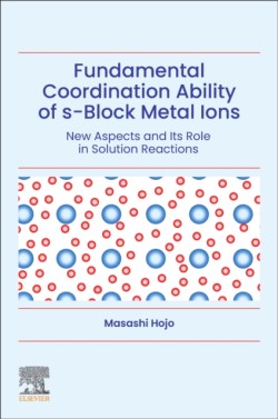 Fundamental Coordination Ability of s-Block Metal Ions