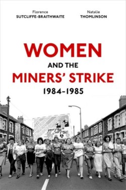 Women and the Miners Strike, 1984-1985