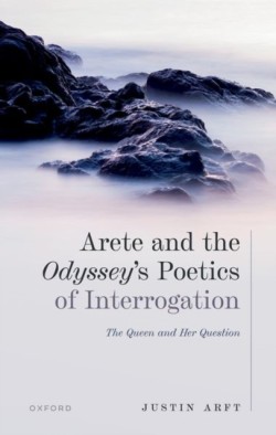 Arete and the Odysseys Poetics of Interrogation