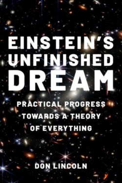 Einsteins Unfinished Dream